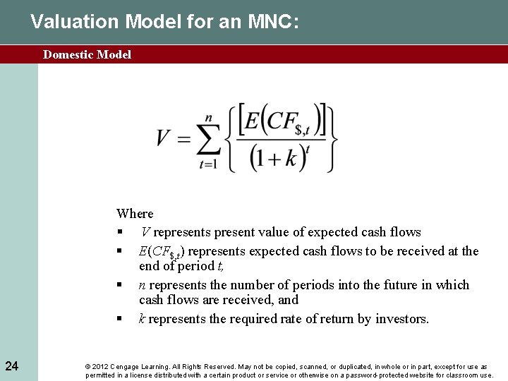 Valuation Model for an MNC: Domestic Model Where § V represents present value of