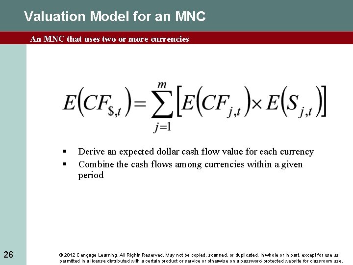 Valuation Model for an MNC An MNC that uses two or more currencies §