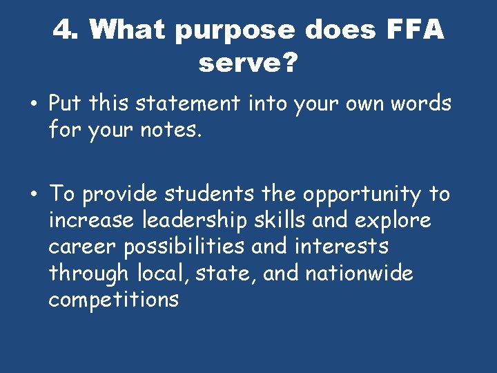 4. What purpose does FFA serve? • Put this statement into your own words