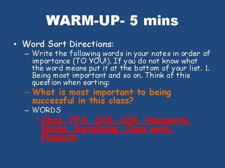 WARM-UP- 5 mins • Word Sort Directions: – Write the following words in your