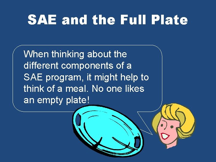 SAE and the Full Plate When thinking about the different components of a SAE