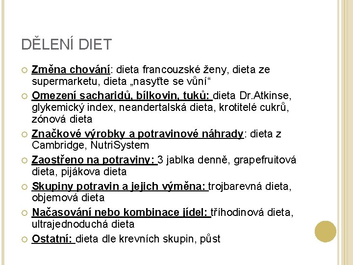 DĚLENÍ DIET Změna chování: dieta francouzské ženy, dieta ze supermarketu, dieta „nasyťte se vůní“