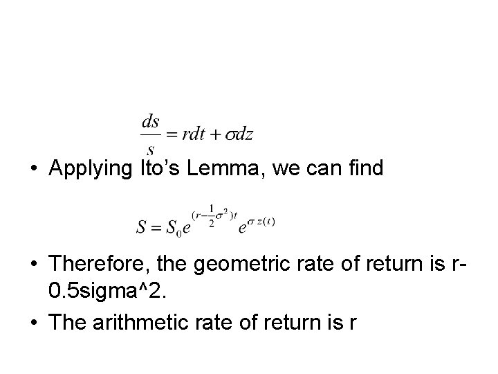  • Applying Ito’s Lemma, we can find • Therefore, the geometric rate of