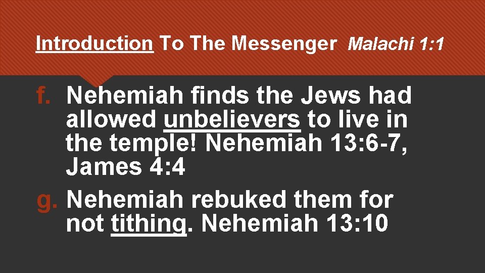 Introduction To The Messenger Malachi 1: 1 f. Nehemiah finds the Jews had allowed