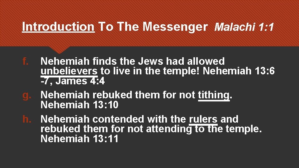 Introduction To The Messenger Malachi 1: 1 f. Nehemiah finds the Jews had allowed