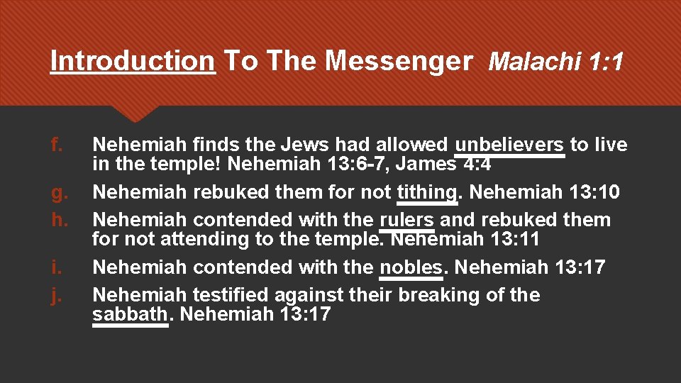 Introduction To The Messenger Malachi 1: 1 f. g. h. i. j. Nehemiah finds