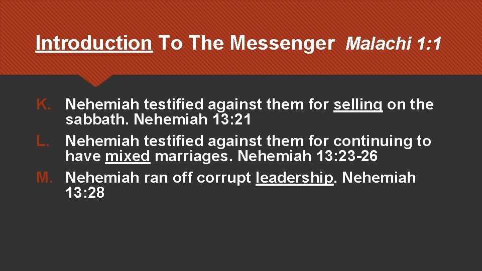 Introduction To The Messenger Malachi 1: 1 K. Nehemiah testified against them for selling