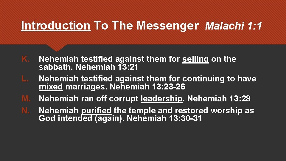 Introduction To The Messenger Malachi 1: 1 K. Nehemiah testified against them for selling