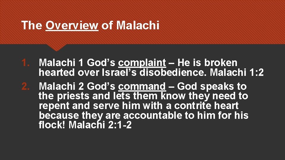 The Overview of Malachi 1 God’s complaint – He is broken hearted over Israel’s