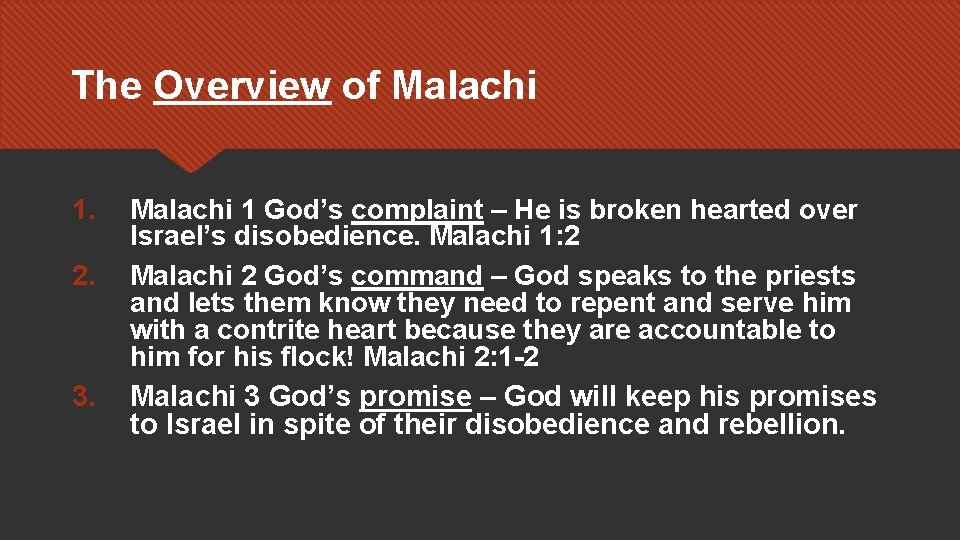 The Overview of Malachi 1. 2. 3. Malachi 1 God’s complaint – He is