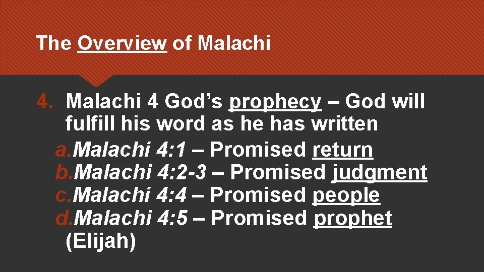 The Overview of Malachi 4. Malachi 4 God’s prophecy – God will fulfill his