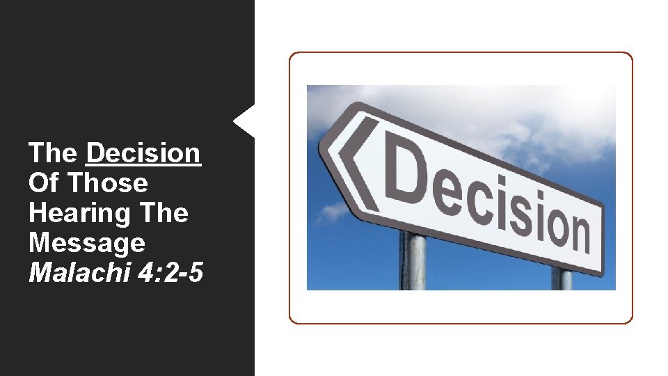 The Decision Of Those Hearing The Message Malachi 4: 2 -5 
