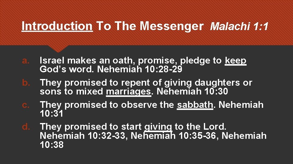 Introduction To The Messenger Malachi 1: 1 a. Israel makes an oath, promise, pledge