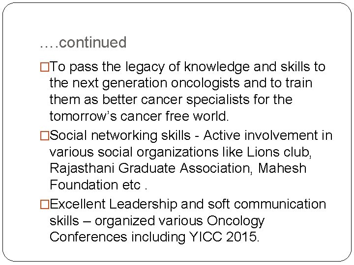 …. continued �To pass the legacy of knowledge and skills to the next generation