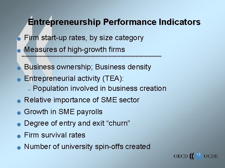 Entrepreneurship Performance Indicators n Firm start-up rates, by size category n Measures of high-growth