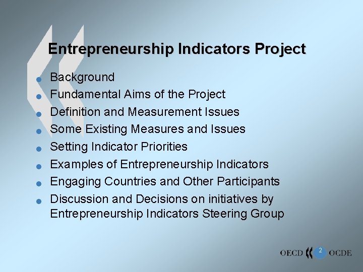 Entrepreneurship Indicators Project n n n n Background Fundamental Aims of the Project Definition