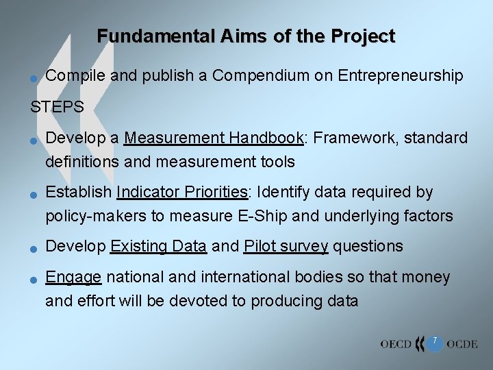 Fundamental Aims of the Project n Compile and publish a Compendium on Entrepreneurship STEPS