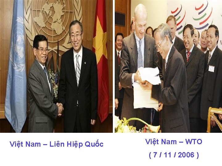 Việt Nam – Liên Hiệp Quốc Việt Nam – WTO ( 7 / 11