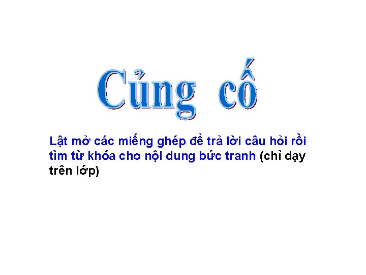 Lật mở các miếng ghép để trả lời câu hỏi rồi tìm từ khóa