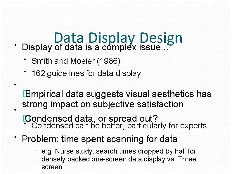 ● Data Display Design Display of data is a complex issue. . . ●