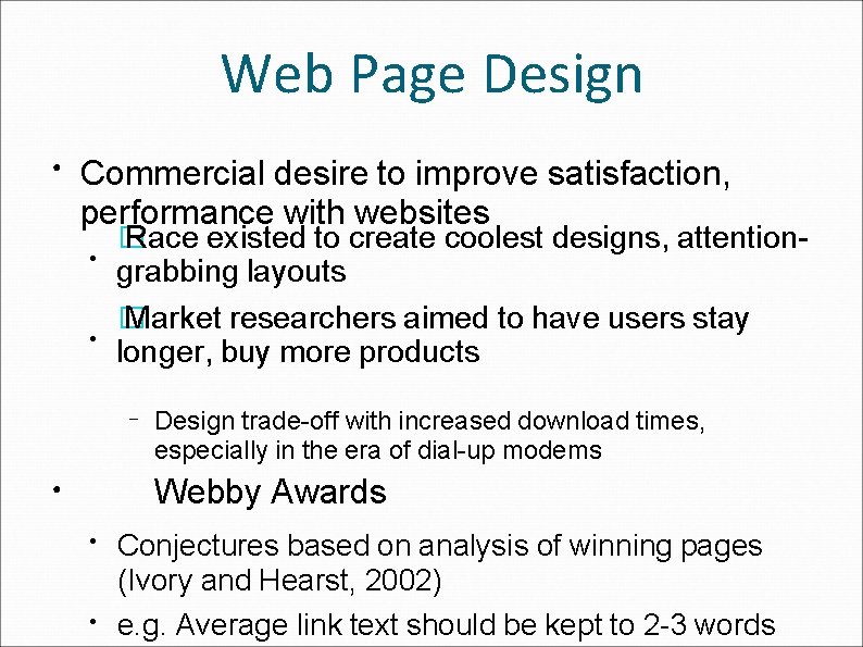 Web Page Design ● Commercial desire to improve satisfaction, performance with websites ● �