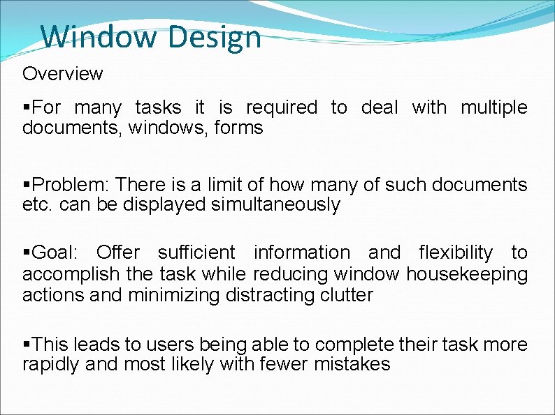 Window Design Overview For many tasks it is required to deal with multiple documents,