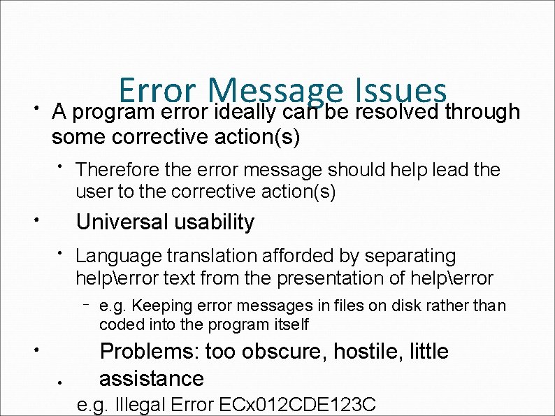 ● Error Message Issues A program error ideally can be resolved through some corrective