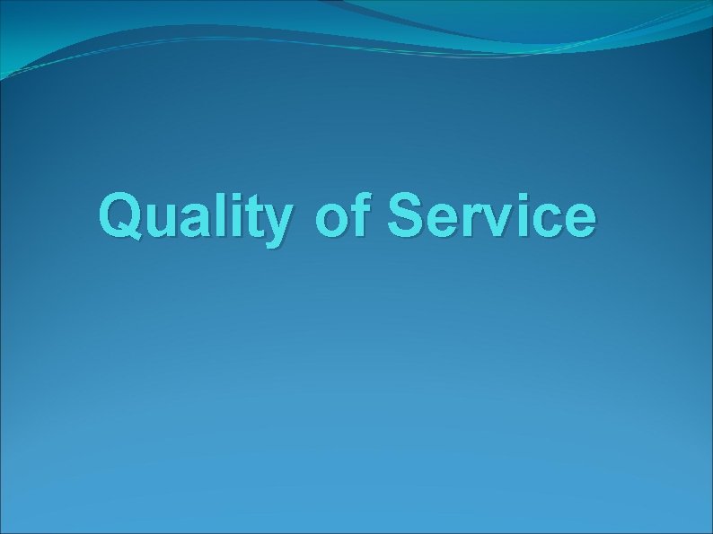 Quality of Service 