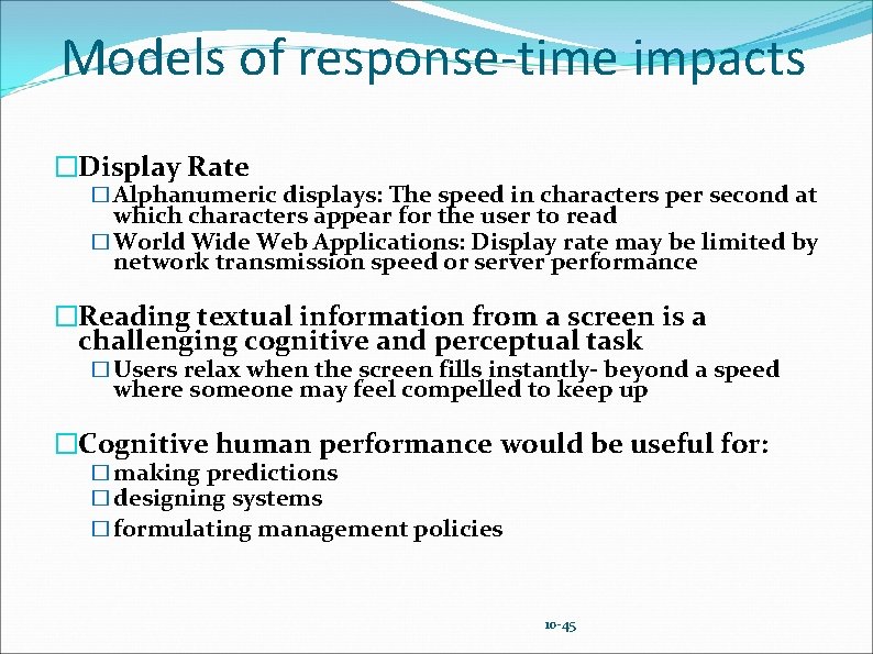 Models of response-time impacts �Display Rate � Alphanumeric displays: The speed in characters per