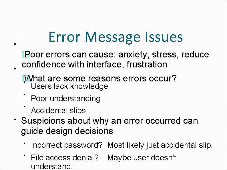 ● Error Message Issues ● � Poor errors can cause: anxiety, stress, reduce confidence