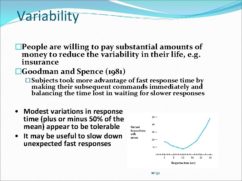 Variability �People are willing to pay substantial amounts of money to reduce the variability
