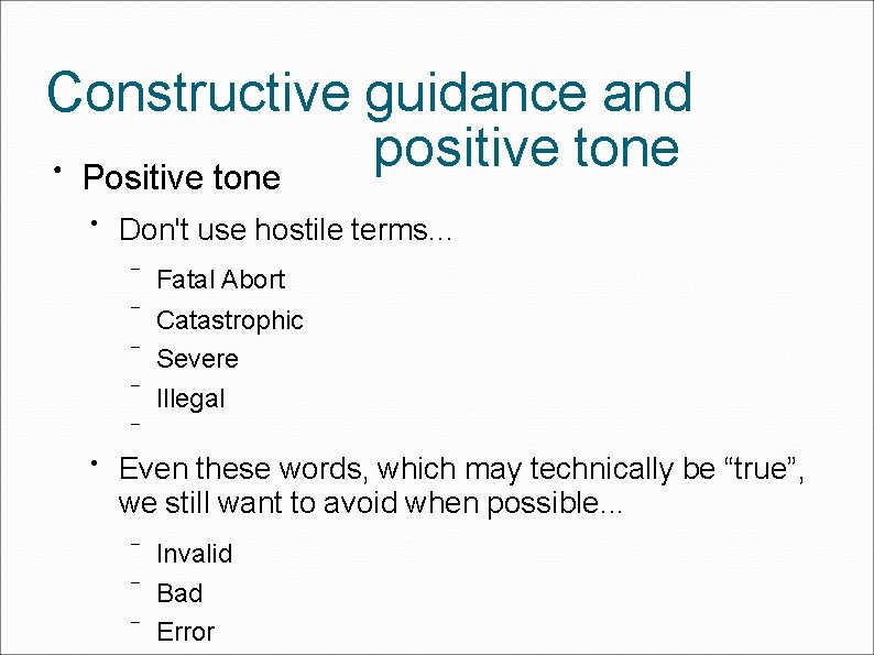 Constructive guidance and positive tone Positive tone ● ● Don't use hostile terms. .