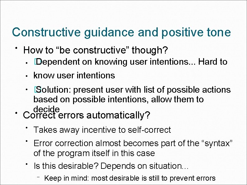 Constructive guidance and positive tone ● How to “be constructive” though? ● � Dependent