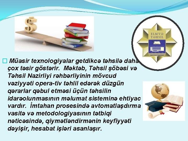 � Müasir texnologiyalar getdikcə təhsilə daha çox təsir göstərir. Məktəb, Təhsil şöbəsi və Təhsil