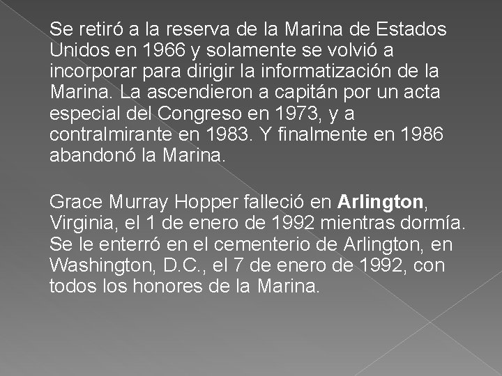  Se retiró a la reserva de la Marina de Estados Unidos en 1966