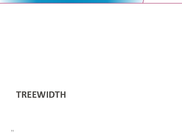 TREEWIDTH 11 