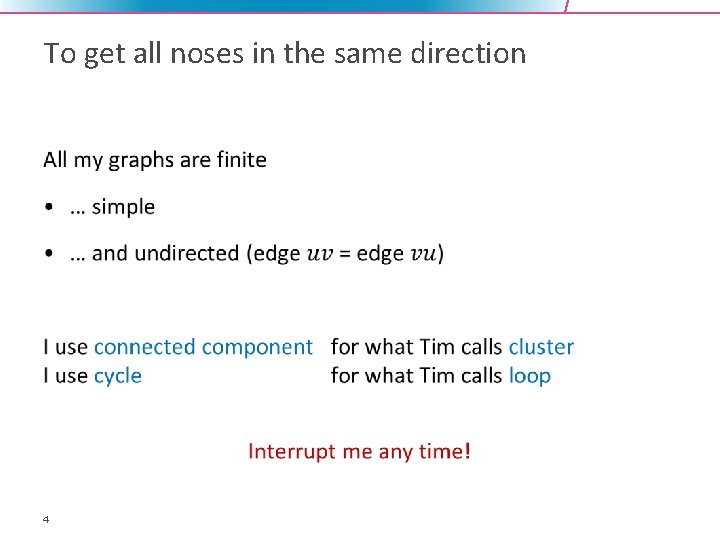 To get all noses in the same direction • 4 