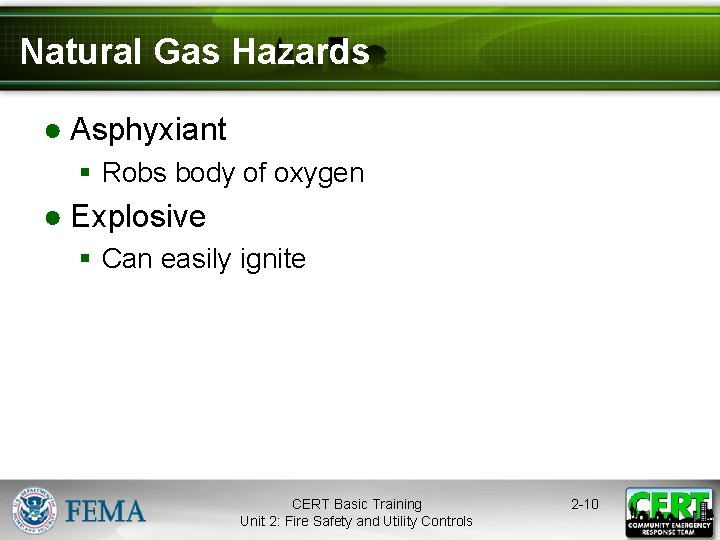 Natural Gas Hazards ● Asphyxiant § Robs body of oxygen ● Explosive § Can