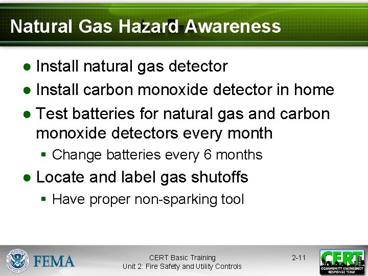 Natural Gas Hazard Awareness ● Install natural gas detector ● Install carbon monoxide detector