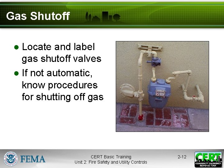 Gas Shutoff ● Locate and label gas shutoff valves ● If not automatic, know
