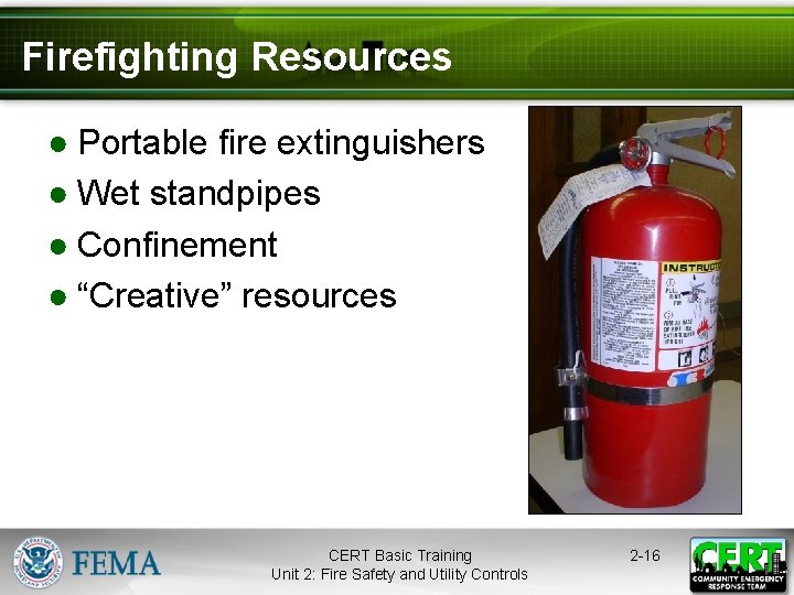 Firefighting Resources ● Portable fire extinguishers ● Wet standpipes ● Confinement ● “Creative” resources