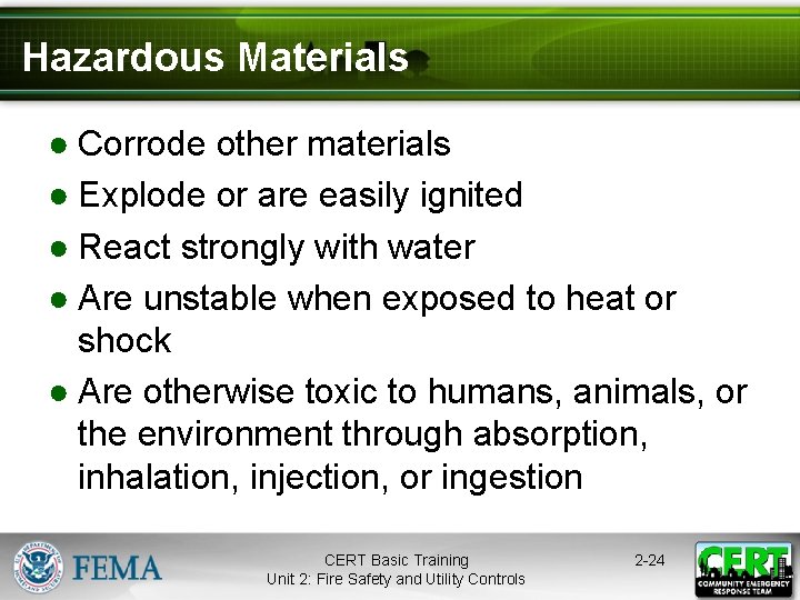 Hazardous Materials ● Corrode other materials ● Explode or are easily ignited ● React