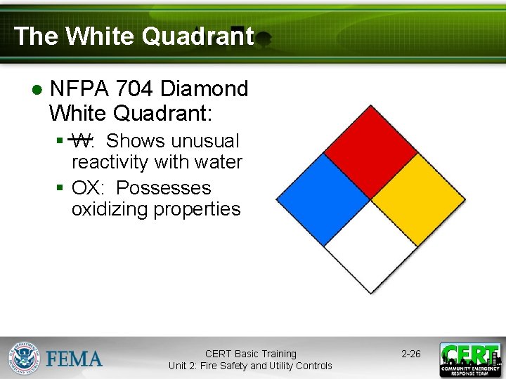 The White Quadrant ● NFPA 704 Diamond White Quadrant: § W: Shows unusual reactivity
