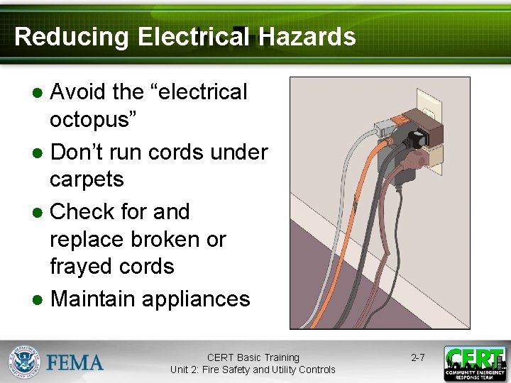 Reducing Electrical Hazards ● Avoid the “electrical octopus” ● Don’t run cords under carpets