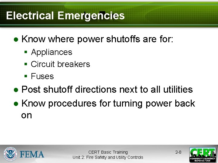 Electrical Emergencies ● Know where power shutoffs are for: § Appliances § Circuit breakers