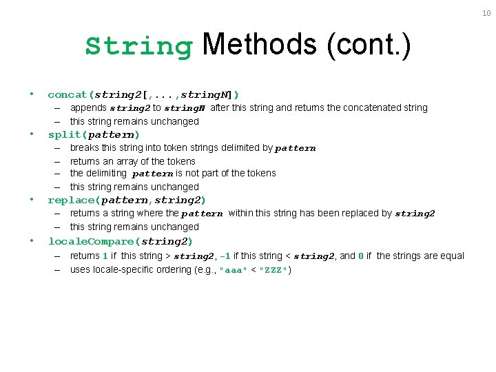 10 String Methods (cont. ) • concat(string 2[, . . . , string. N])