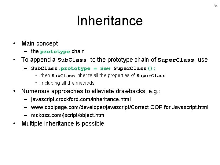 34 Inheritance • Main concept – the prototype chain • To append a Sub.
