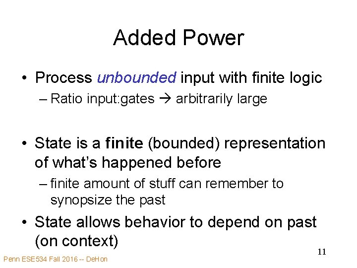 Added Power • Process unbounded input with finite logic – Ratio input: gates arbitrarily