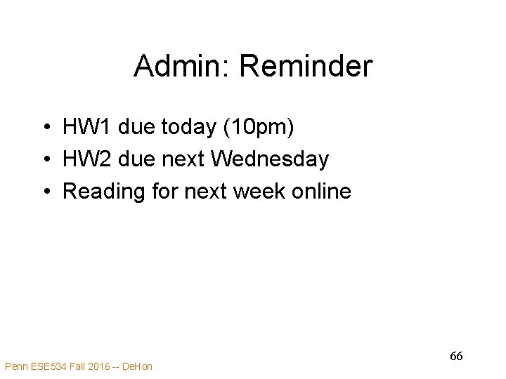 Admin: Reminder • HW 1 due today (10 pm) • HW 2 due next
