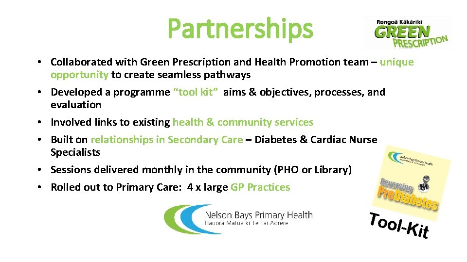 Partnerships • Collaborated with Green Prescription and Health Promotion team – unique opportunity to